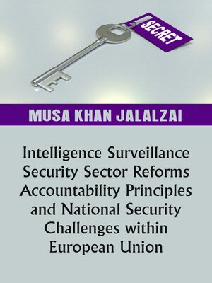 cover image of Intelligence Surveillance, Security Sector Reforms, Accountability Principles and National Security Challenges within European Union